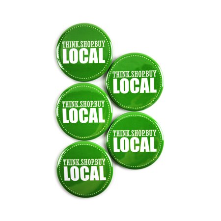 5 Pack - "Think. Shop. Buy. Local" Small Business Pinback Button Badges - 2.25 Inch Round