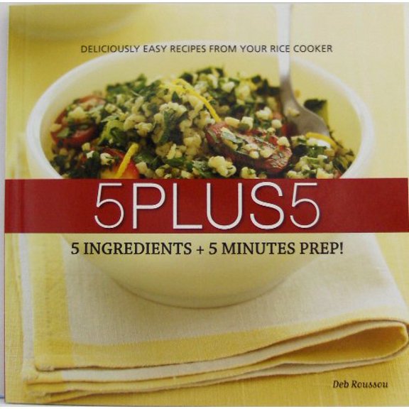 Pre-Owned 5 Plus 5: 5 Ingredients + 5 Minutes Prep! by Deb Roussou (Paperback), Textbooks, English