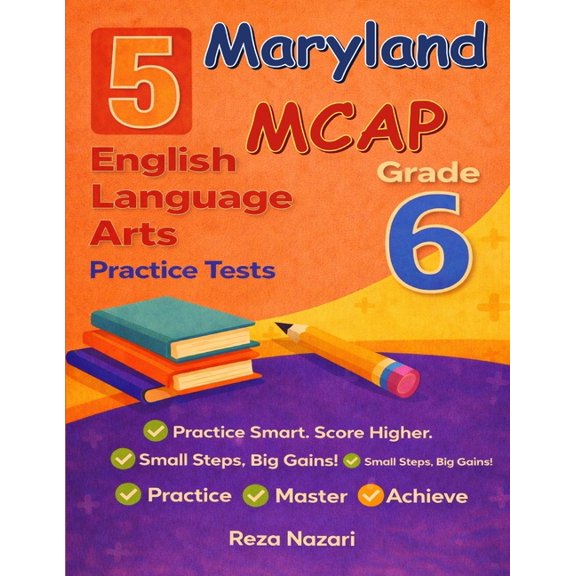 5 Realistic Maryland MCAP Grade 6 English Language Arts Practice Tests: Full-Length Practice for MCAP Preparation and Ac, (Paperback)