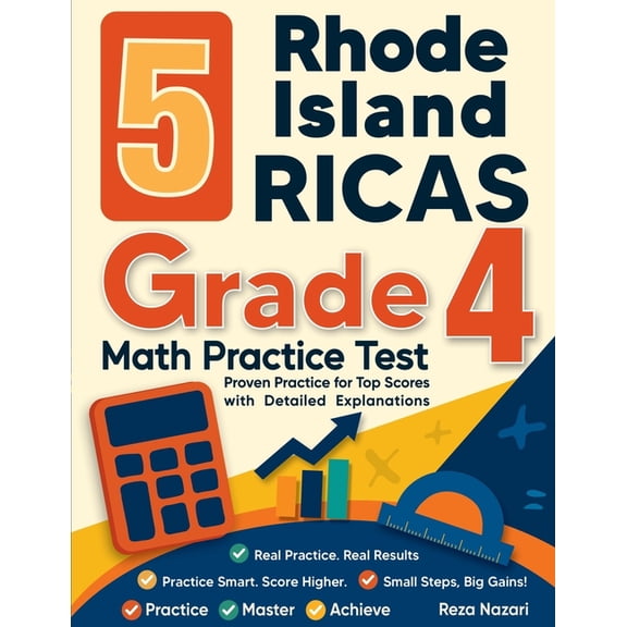 5 Rhode Island RICAS Grade 4 Math Practice Tests: Proven Practice for Top Scores with Detailed Explanations, (Paperback)