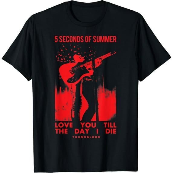 5 Seconds Of Summer - Youngblood Love You Till The Day I Die T-Shirt Unisex S-5XL Hot Trending Shirt, Vintage Birthday Gift