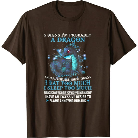 5 Signs I'm Probably A Dragon Unisex T-Shirt for Men Women Kids Toddler,Dark Chocolate Color,Size 3XL