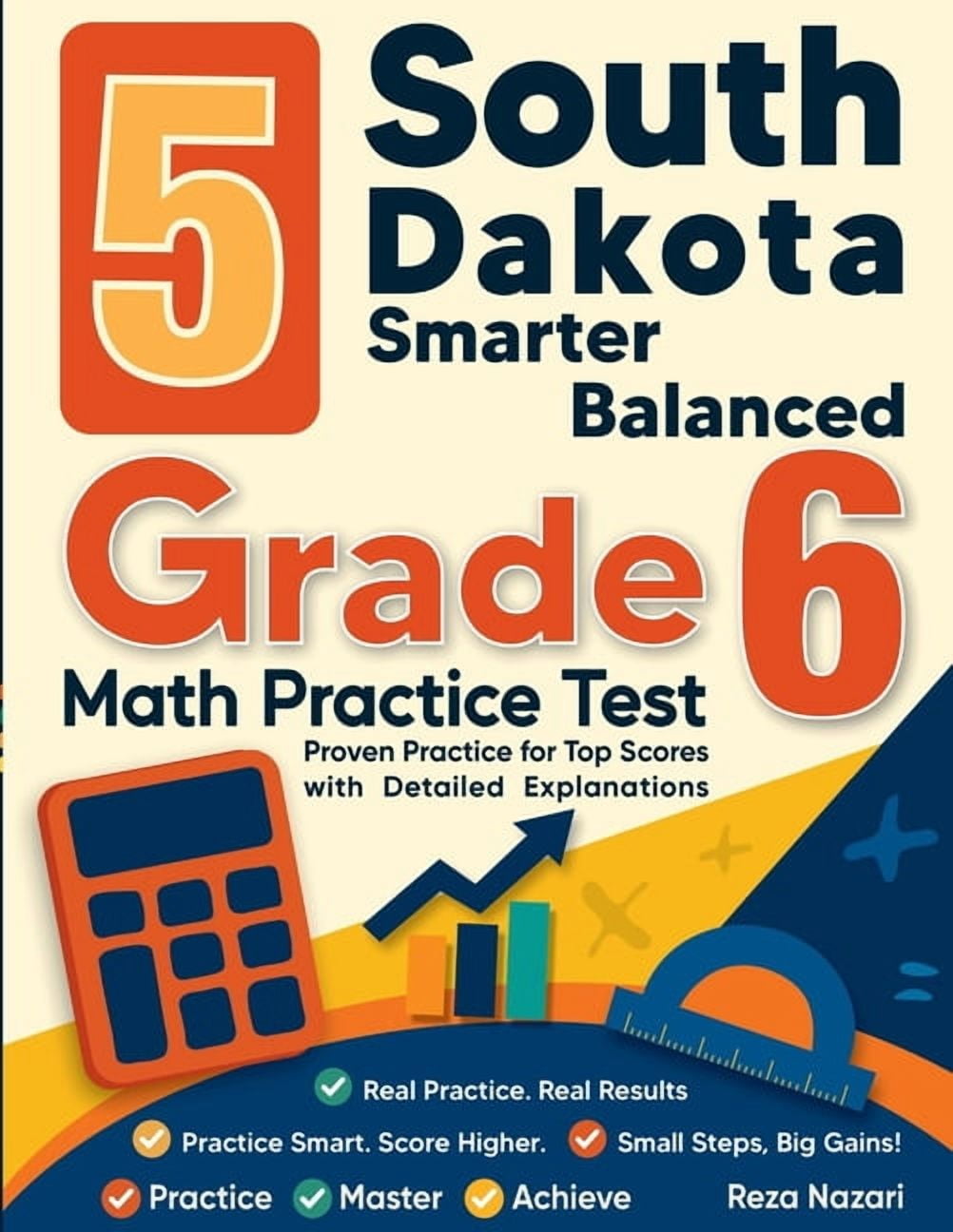 5 South Dakota Smarter Balanced Grade 6 Math Practice Tests: Proven Practice for Top Scores with Detailed Explanations, (Paperback)