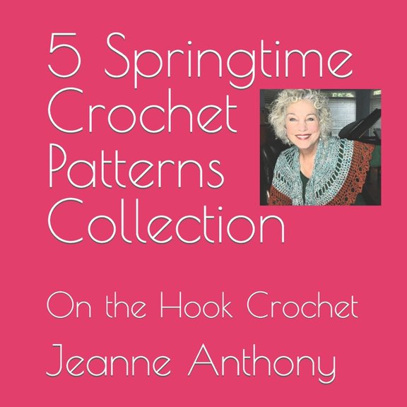 5 Springtime Crochet Patterns Collection: On the Hook Crochet, (Paperback)