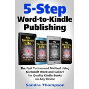 5-Step Word-to-Kindle Publishing The Fast Turnaround Method Using Microsoft Word and Calibre for Quality Kindle Books o, Paperback