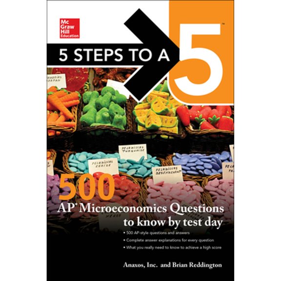 Pre-Owned 5 Steps to a 5: 500 AP Microeconomics Questions to Know by Test Day, Second Edition (Paperback) 1259836614 9781259836619