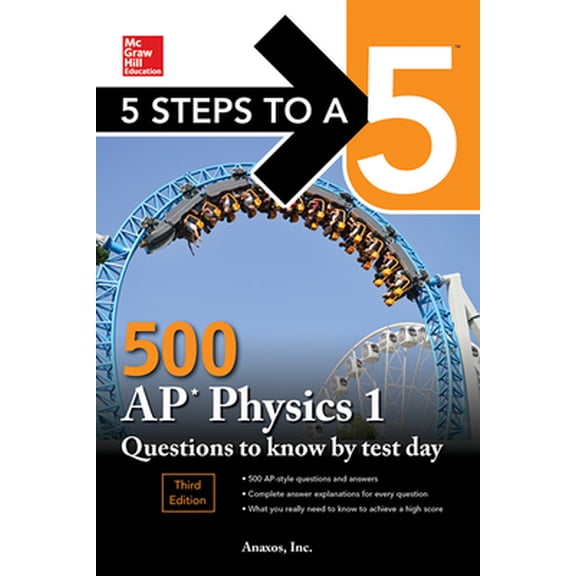Pre-Owned 5 Steps to a 5: 500 AP Physics 1 Questions to Know by Test Day, Third Edition (Paperback) 1260441997 9781260441994