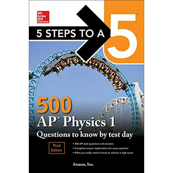Pre-Owned 5 Steps to a 5: 500 AP Physics 1 Questions to Know by Test Day, Third Edition (Paperback) 1260441997 9781260441994