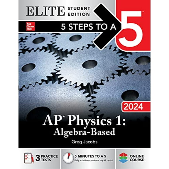 Pre-Owned 5 Steps to a 5: AP Physics 1: Algebra-Based 2024 Elite Student Edition (Paperback) 1265324441 9781265324445