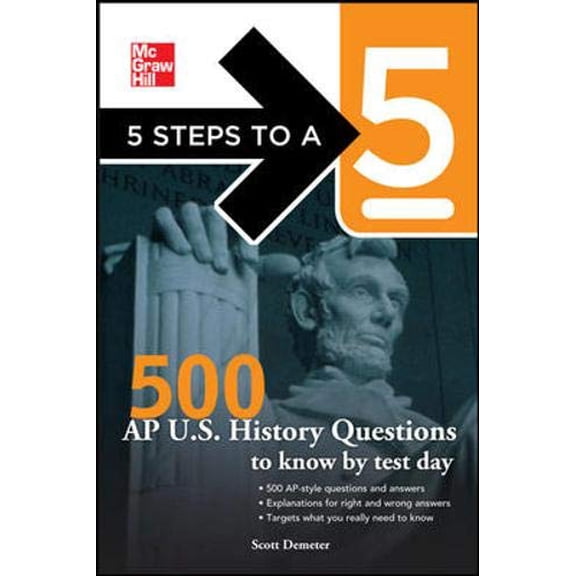 Pre-Owned 5 Steps to a 5 500 AP U.S. History Questions to Know by Test Day (Paperback) 0071742077 9780071742078