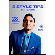 5 Style Tips That Helped Me 28 Inspirational pics inside. Includes bonus tip, Paperback
