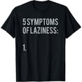 thumbnail image 1 of 5 Symptoms of Laziness Tired T-Shirt T-Shirt mens t shirt womens t shirt cropped tshirt graphic tshirt black t shirt, 1 of 4