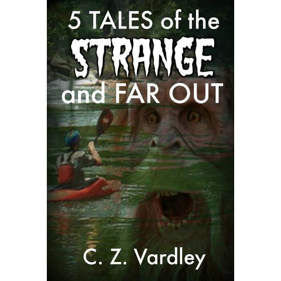 5 TALES of the STRANGE and FAR OUT (Paperback)