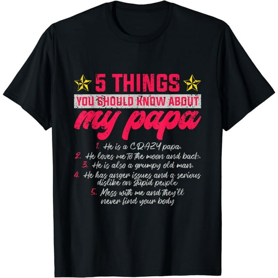 5 Thing You Should Know About My Papa Father T-Shirt
