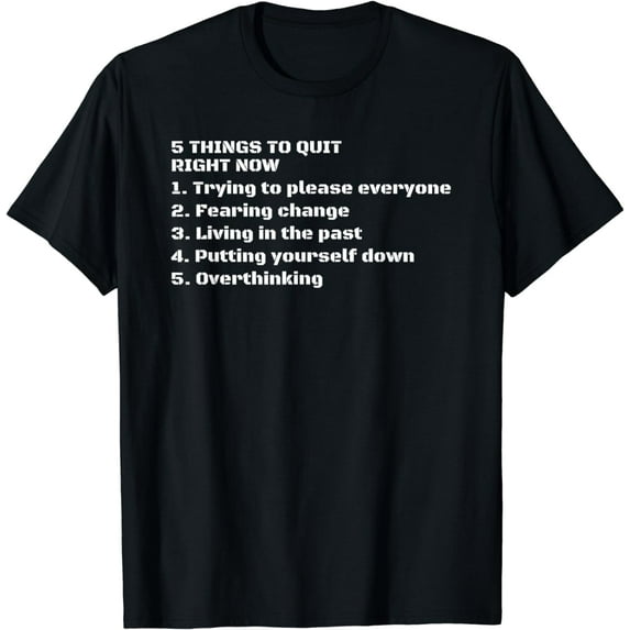 5 Things To Quit Right Now | Motivation T-Shirt