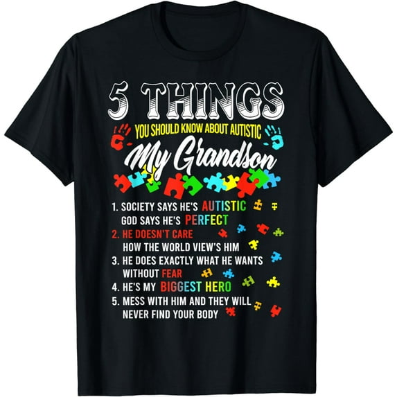 5 Things You Know About Autistic Grandson Autism Awareness T-Shirt