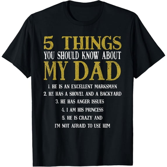 5 Things You Should Know About My Dad Father's Day Men T-Shirt