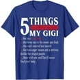5 Things You Should Know About My Gigi Mothers Day Unisex Comfort Tee T