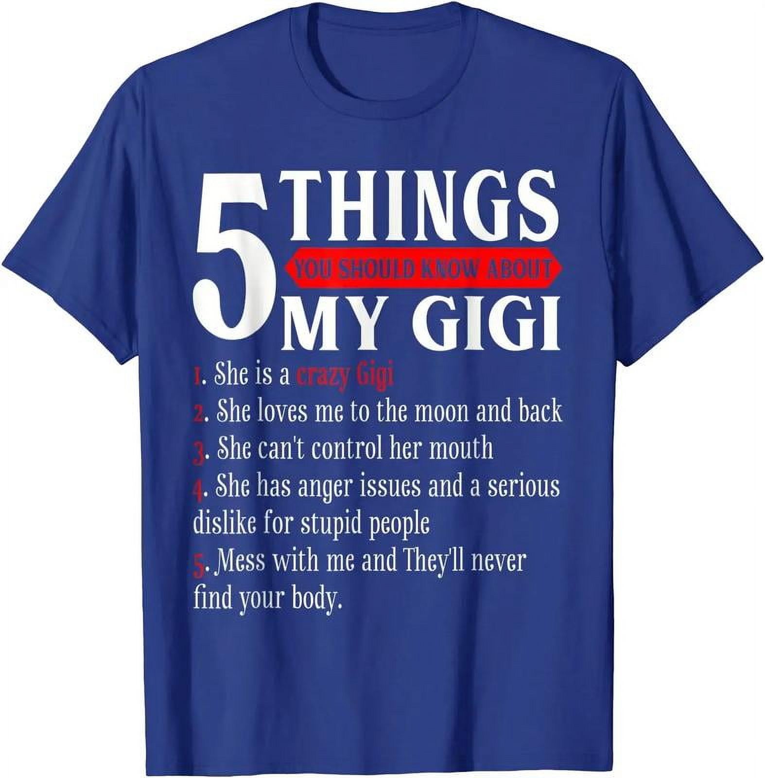 5 Things You Should Know About My Gigi Mothers Day Unisex Comfort Tee T