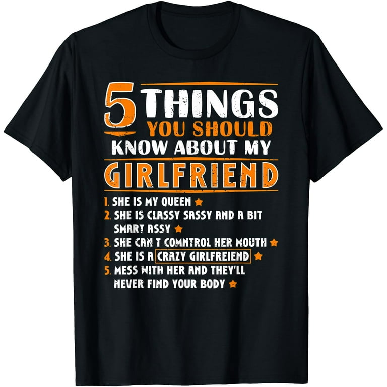 Mens 5 Things You Should Know About My Girlfriend T-Shirt Mens 5 Things You Should Know About My Girlfriend T-Shirt