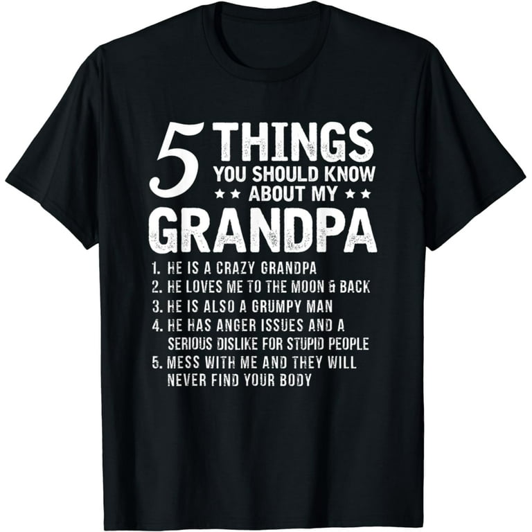 5 Things You Should Know About My Grandpa Shirt - Funny Gift 5 Things You Should Know About My Grandpa Shirt - Funny Gift