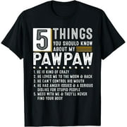 5 Things You Should Know About My Pawpaw Funny List Ideas T-Shirt