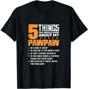 5 Things You Should Know About My Pawpaw Grandpa Fathers Day T-Shirt