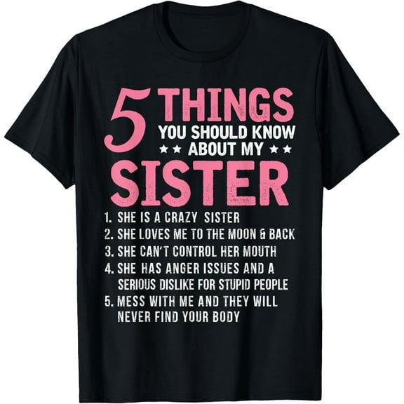 5 Things You Should Know About My Sister Funny Brother T-Shirt