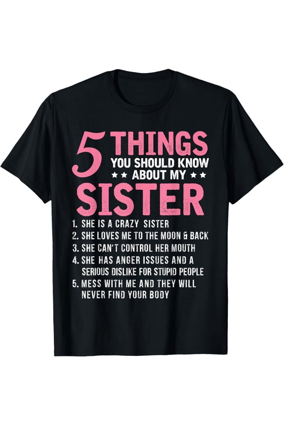 5 Things You Should Know About My Sister Funny Brother T-Shirt