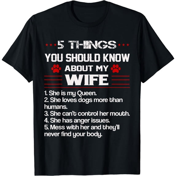 5 Things You Should Know About My Wife Funny Dog Paw T-Shirt Black Small