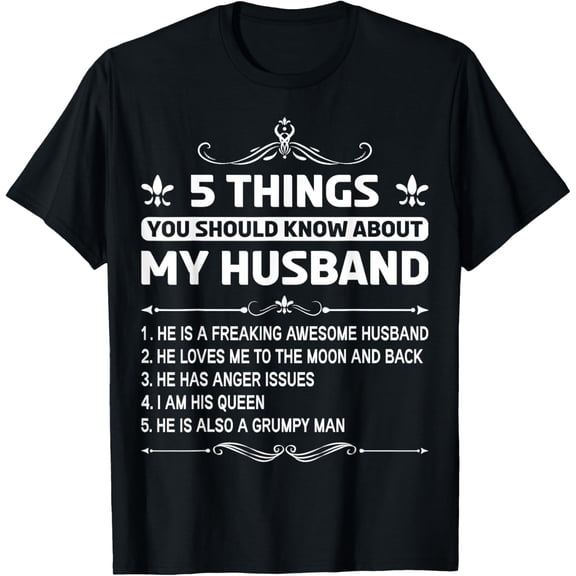 5 Things you Should know about my Husband Marriage T-ShirtMen's and women's gift, black and white T-shirt, size: Extra large S-4XL