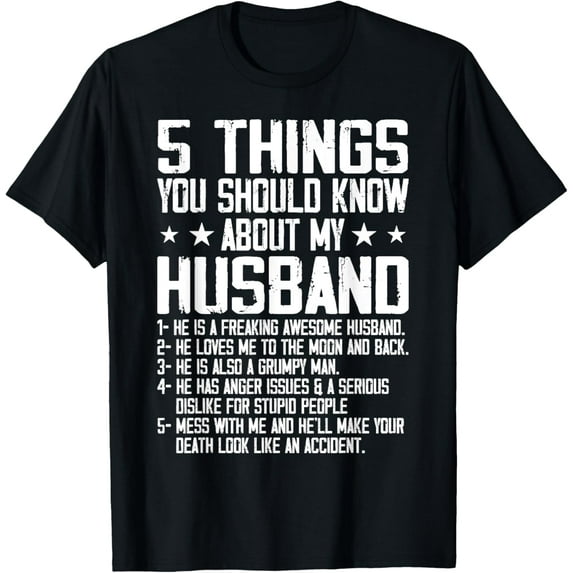 5 Things you Should know about my Husband Marriage T-ShirtMen's and women's gift, black and white T-shirt, size: Extra large S-4XL