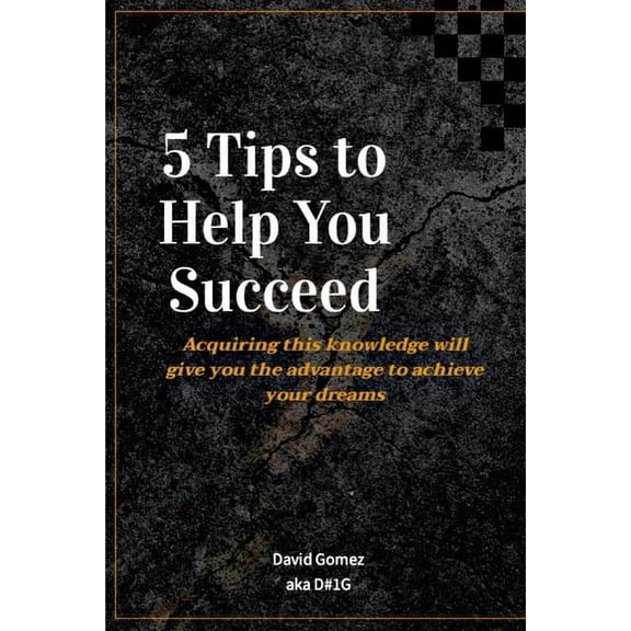 5 Tips To Help You Succeed, (Paperback)