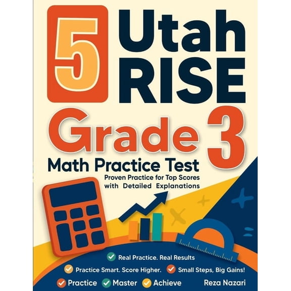 5 Utah RISE Grade 3 Math Practice Tests: Proven Practice for Top Scores with Detailed Explanations, (Paperback)