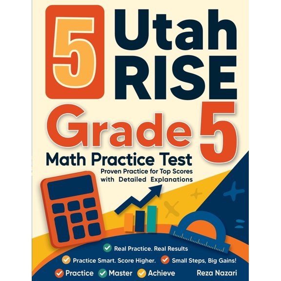 5 Utah RISE Grade 5 Math Practice Tests: Proven Practice for Top Scores with Detailed Explanations, (Paperback)