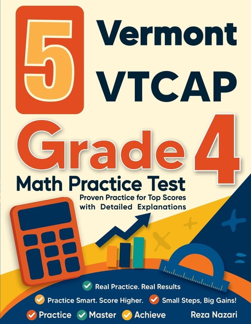 5 Vermont VTCAP Grade 4 Math Practice Tests: Proven Practice for Top Scores with Detailed Explanations, (Paperback)