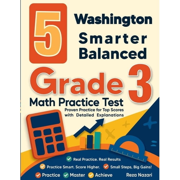 5 Washington Smarter Balanced Grade 3 Math Practice Tests: Proven Practice for Top Scores with Detailed Explanations, (Paperback)