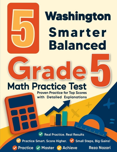 5 Washington Smarter Balanced Grade 5 Math Practice Tests: Proven Practice for Top Scores with Detailed Explanations, (Paperback)