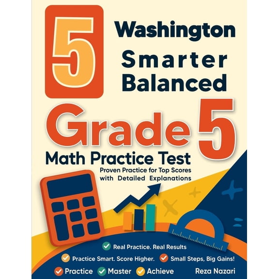 5 Washington Smarter Balanced Grade 5 Math Practice Tests: Proven Practice for Top Scores with Detailed Explanations, (Paperback)