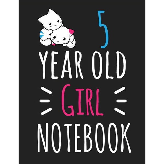 5 Year Old Girl Notebook: Blank Line Notebook (8.5 X 11 - 110 Blank Pages)