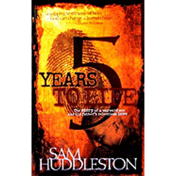 5 Years to Life : The Story of a Wayward Son and His Father's Relentless Love (Edition 2) (Paperback)
