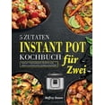 thumbnail image 1 of 5 Zutaten Instant Pot Kochbuch für Zwei: Perfekt portionierte Rezepte für Ihren elektrischen Schnellkochtopf, (Paperback), 1 of 1