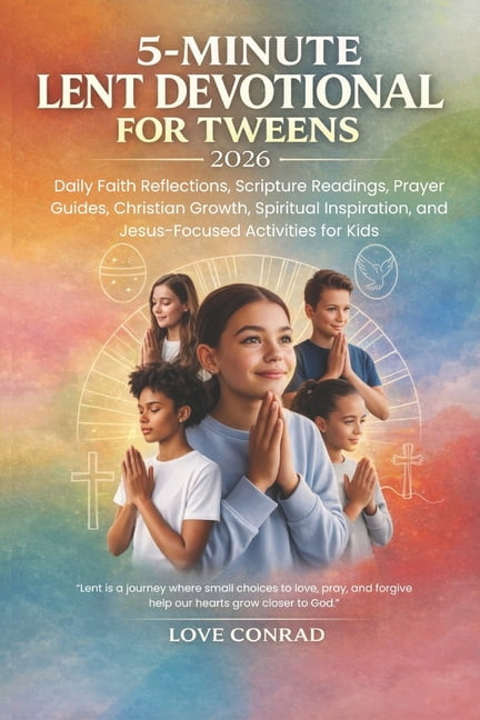 5-minute Lent Devotional For Tweens 2026: Daily Faith Reflections, Scripture Readings, Prayer Guides, Christian Growth, , (Paperback)