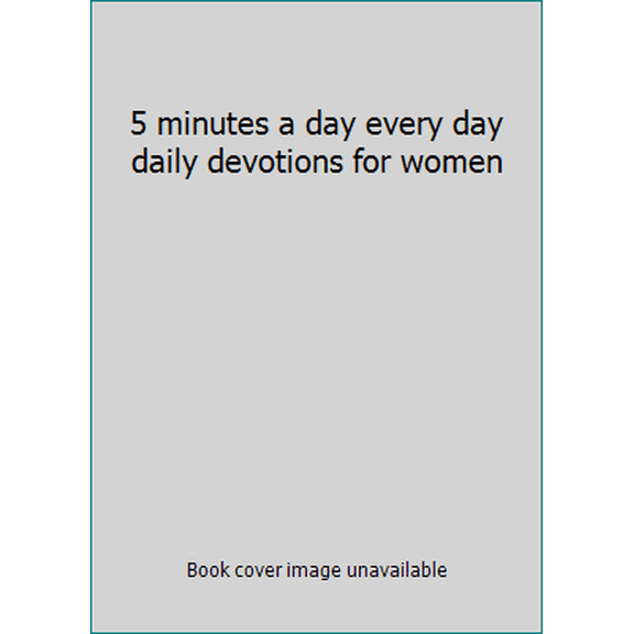 Pre-Owned 5 minutes a day every day daily devotions for women (Unknown Binding) 1605871699 9781605871691