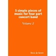 thumbnail image 1 of 5 simple pieces of music for four part concert band Volume 2, (Paperback), 1 of 1