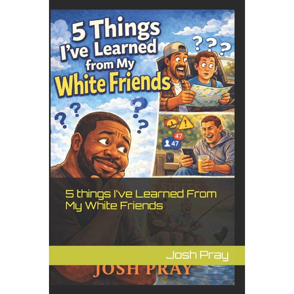 5 things I've Learned From My White Friends, (Paperback)