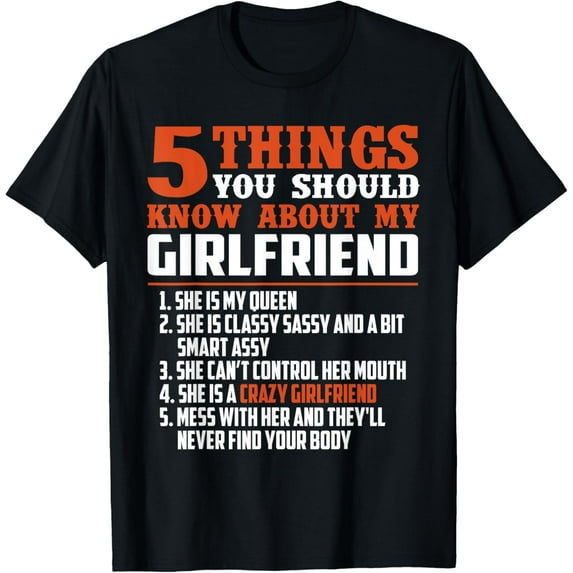 5 things you should know about my girlfriend funny shirt T-Shirt