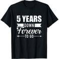 thumbnail image 1 of 5 years down forever to go for 5th wedding anniversary T-ShirtMen's and women's gift, black and white T-shirt, size: Extra large S-4XL, 1 of 4