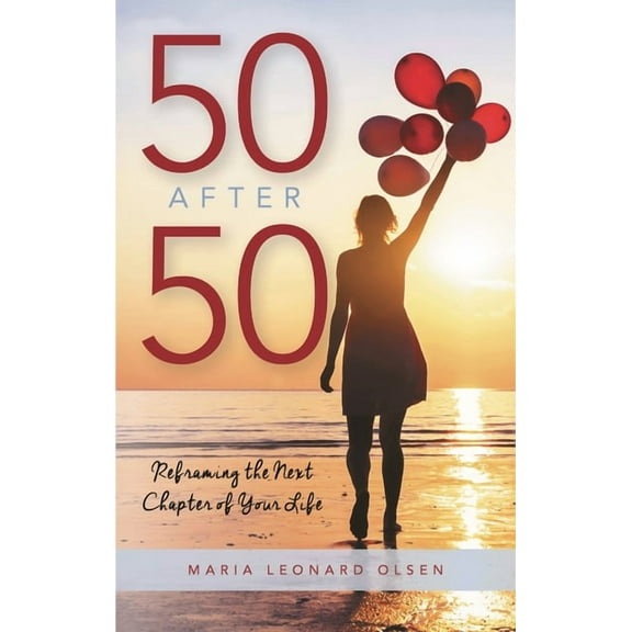 50 After 50: Reframing the Next Chapter of Your Life, (Hardcover)