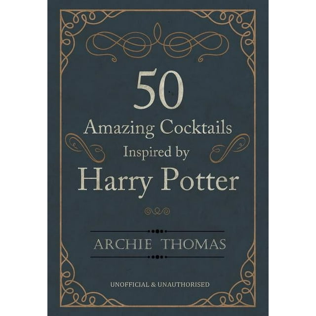 50 Amazing Cocktails Inspired by Harry Potter (Paperback)